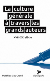 La culture générale à travers les grands auteurs. XVIIe-XXe siècle