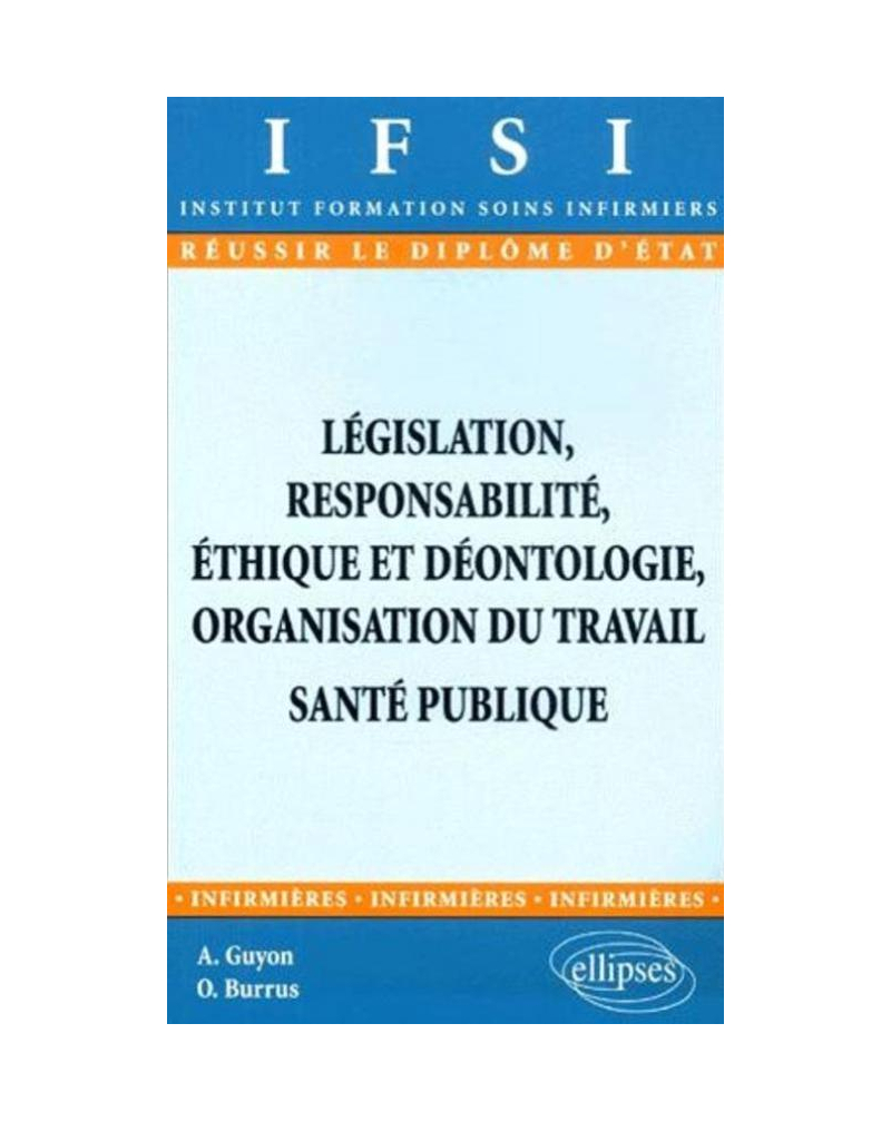 Législation, responsabilité, éthique et déontologie, organisation du travail, Santé publique - n°13