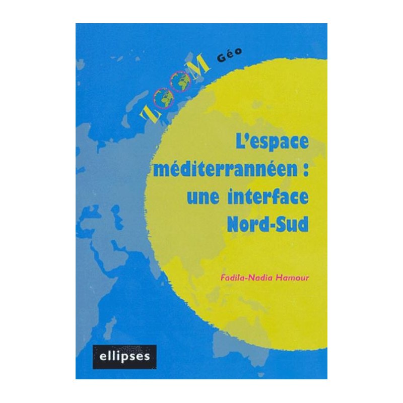 L'espace méditerranéen : une interface Nord-Sud