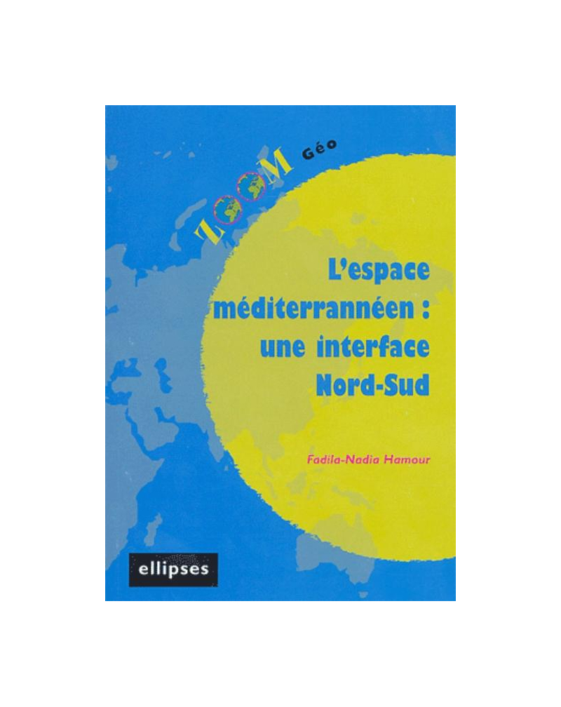 L'espace méditerranéen : une interface Nord-Sud