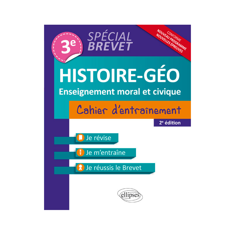 Histoire-Géographie et Enseignement moral et civique - 3e - Cahier d'entraînement - Spécial Brevet - nouvelle édition mise à jour conforme au nouveau programme - 2e édition