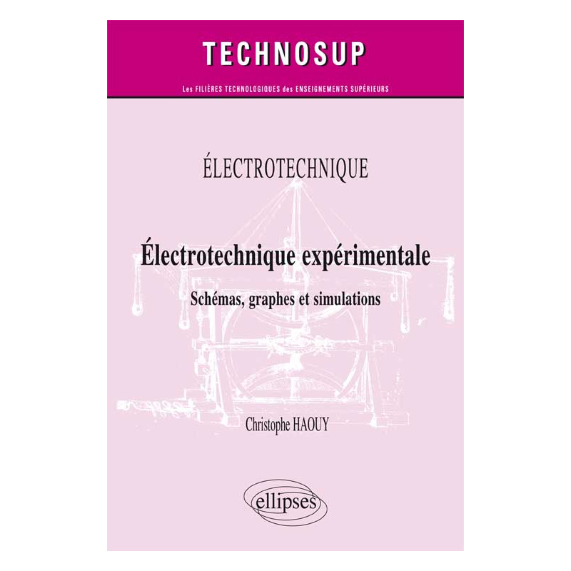 ELECTROTECHNIQUE - Electrotechnique expérimentale - Schémas, graphes et simulations (niveau B)