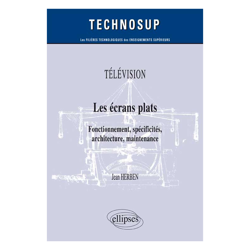 TÉLÉVISION - Les écrans plats - Fonctionnement, spécificités, architecture, maintenance (Niveau B)