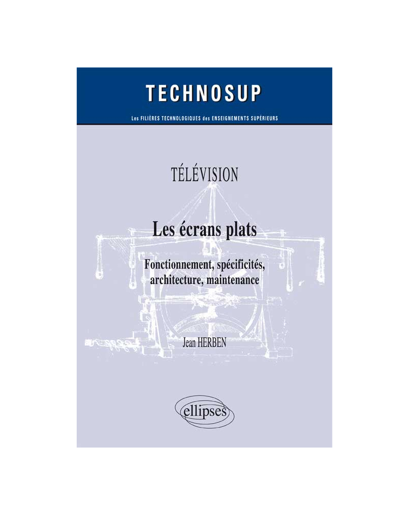 TÉLÉVISION - Les écrans plats - Fonctionnement, spécificités, architecture, maintenance (Niveau B)