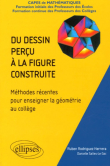 Du dessin perçu à la figure construite - Méthodes récentes pour enseigner la géométrie au collège