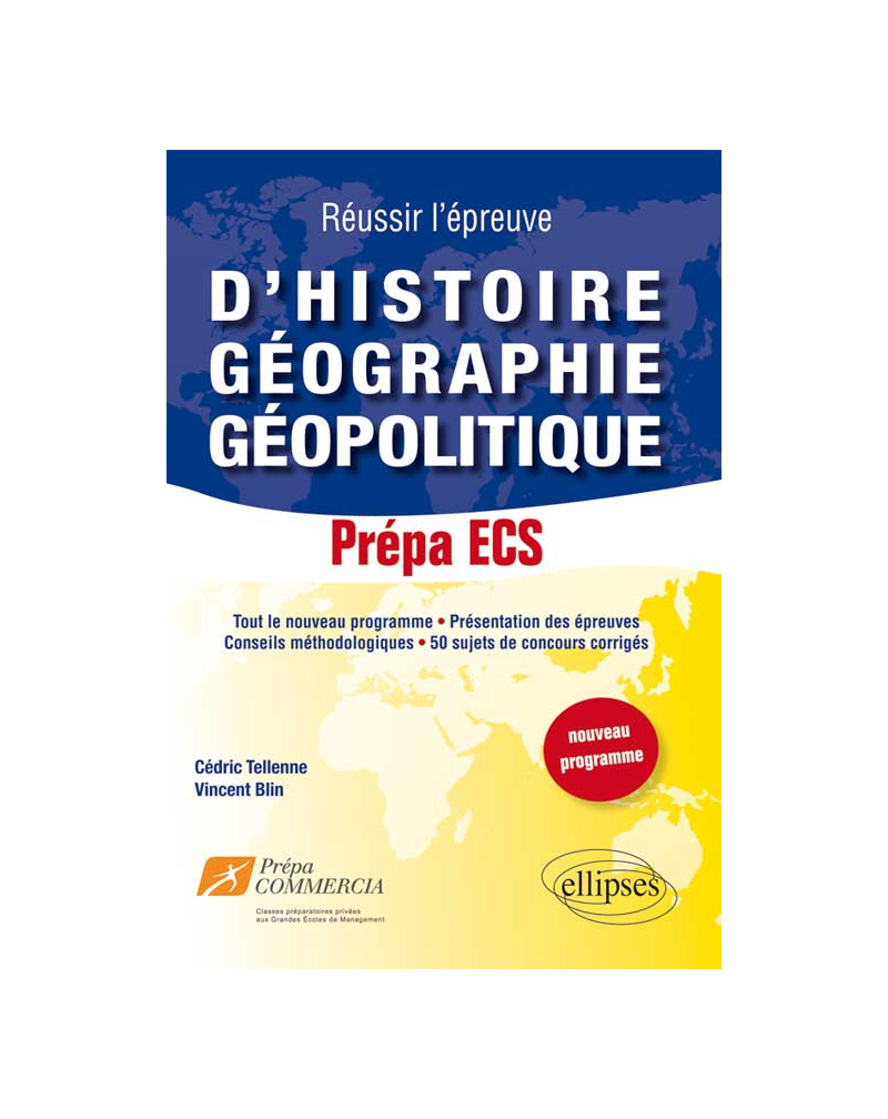 Réussir l’épreuve d’Histoire-Géographie-Géopolitique : 50 sujets de concours corrigés. Prépa ECS (nouveau programme)