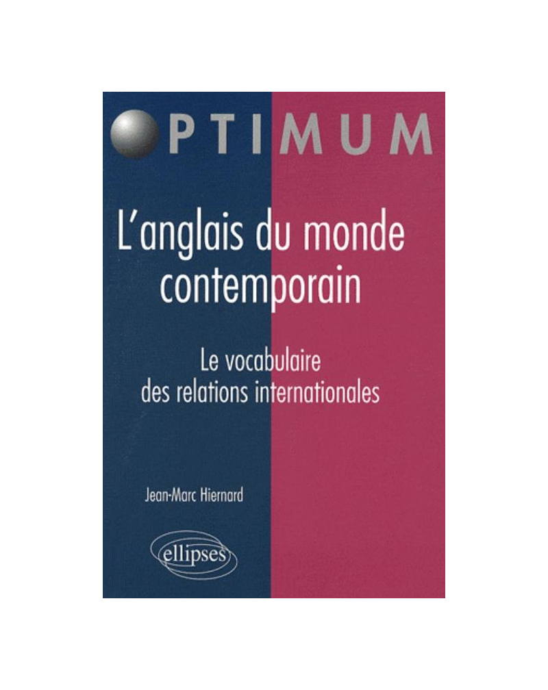 L'anglais du monde contemporain. Le vocabulaire des relations internationales