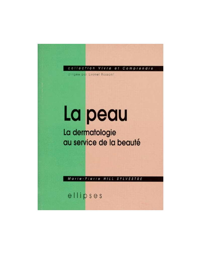 peau (La) - La dermatologie au service de la beauté