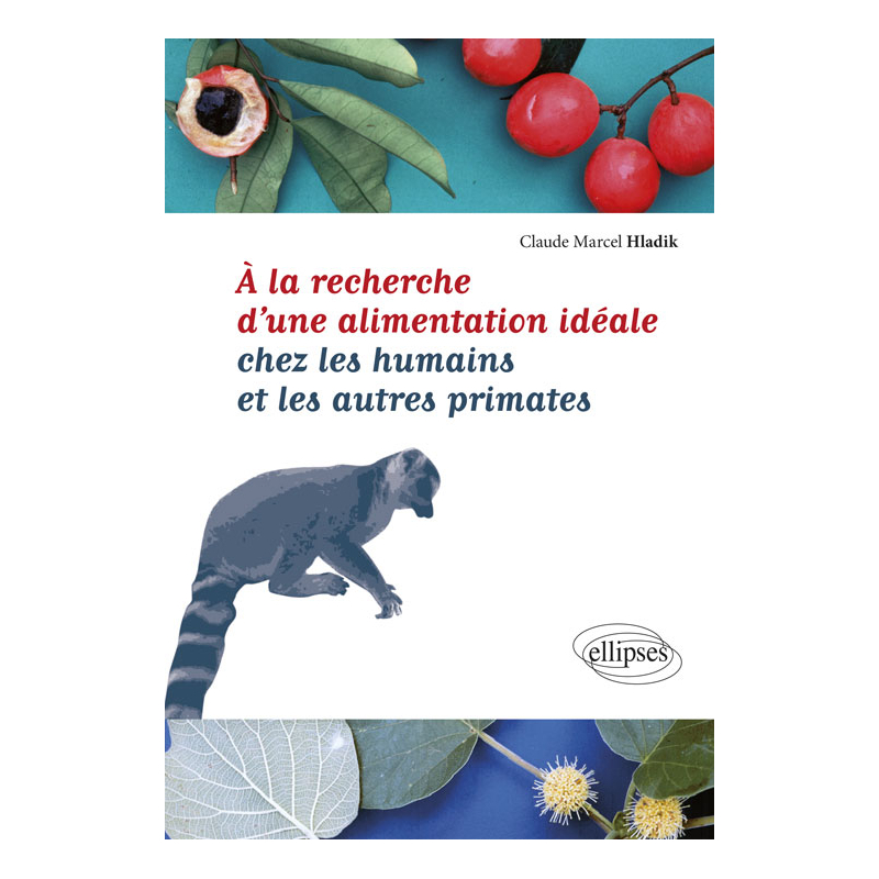À la recherche d'une alimentation idéale chez les humains et les autres primates