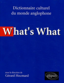 What's what - Dictionnaire culturel anglo-saxon