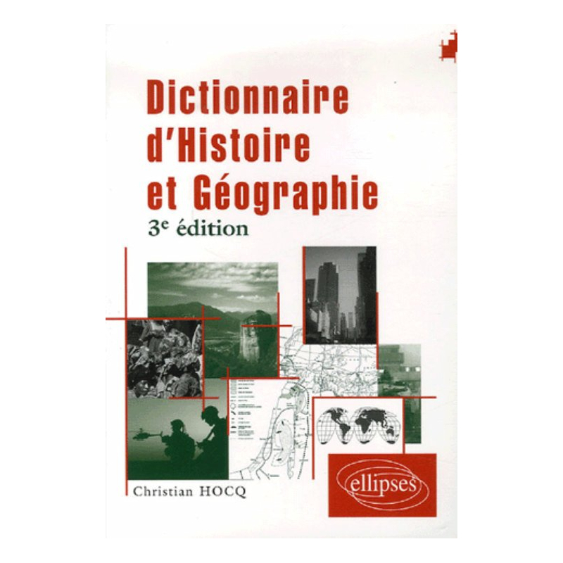 Dictionnaire Histoire et Géographie - 3e édition