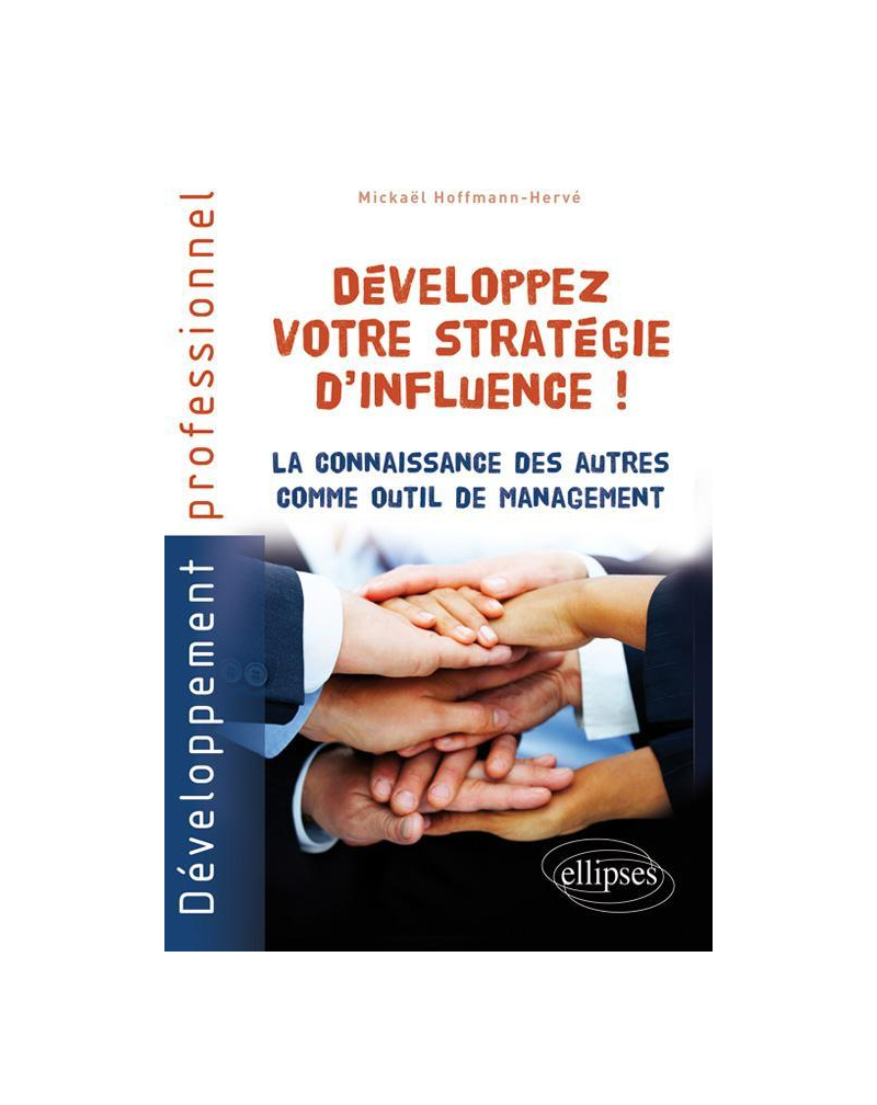 Développez votre stratégie d'influence ! La connaissance des autres comme outil de management