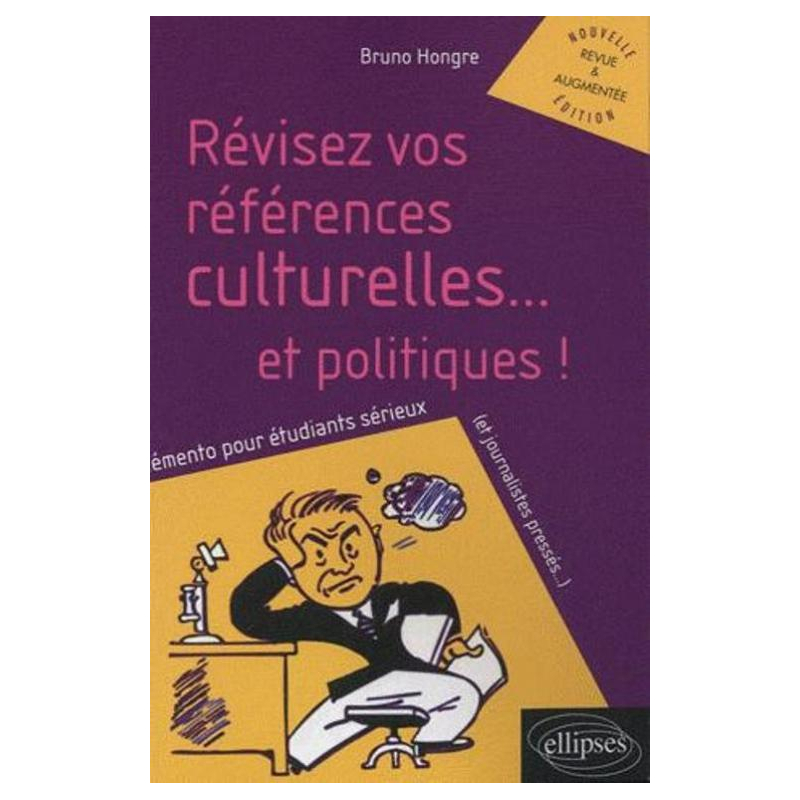 Révisez vos références culturelles ...et politiques ! - nouvelle édition revue et augmentée