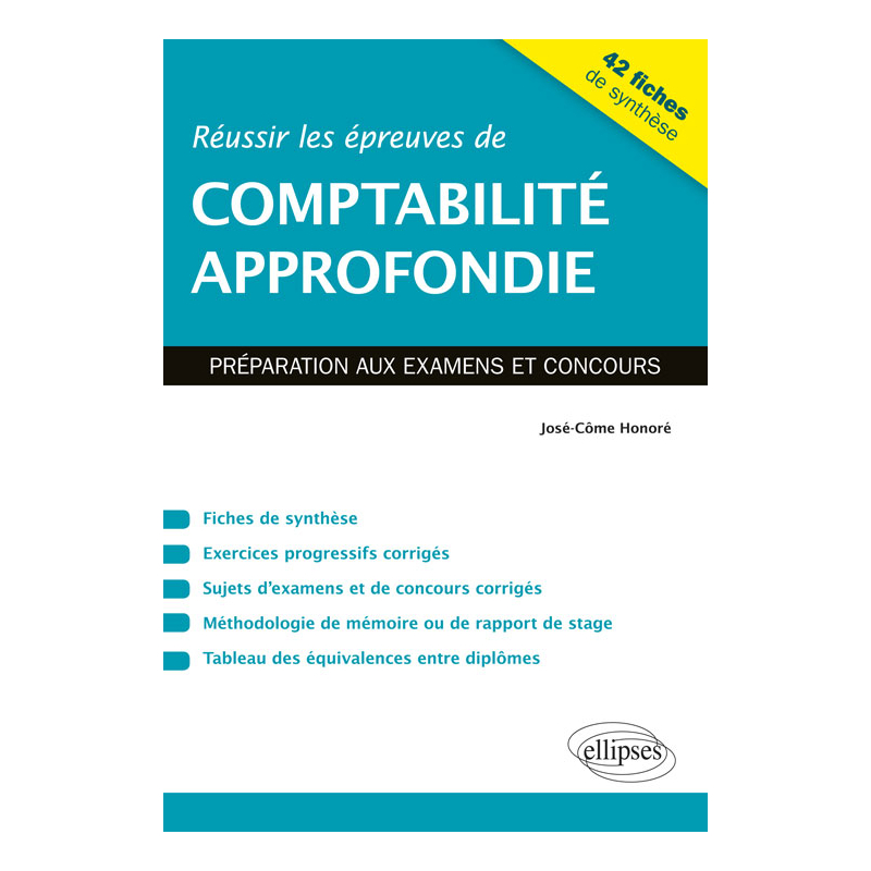 Réussir les épreuves de comptabilité approfondie. Préparation aux examens et concours