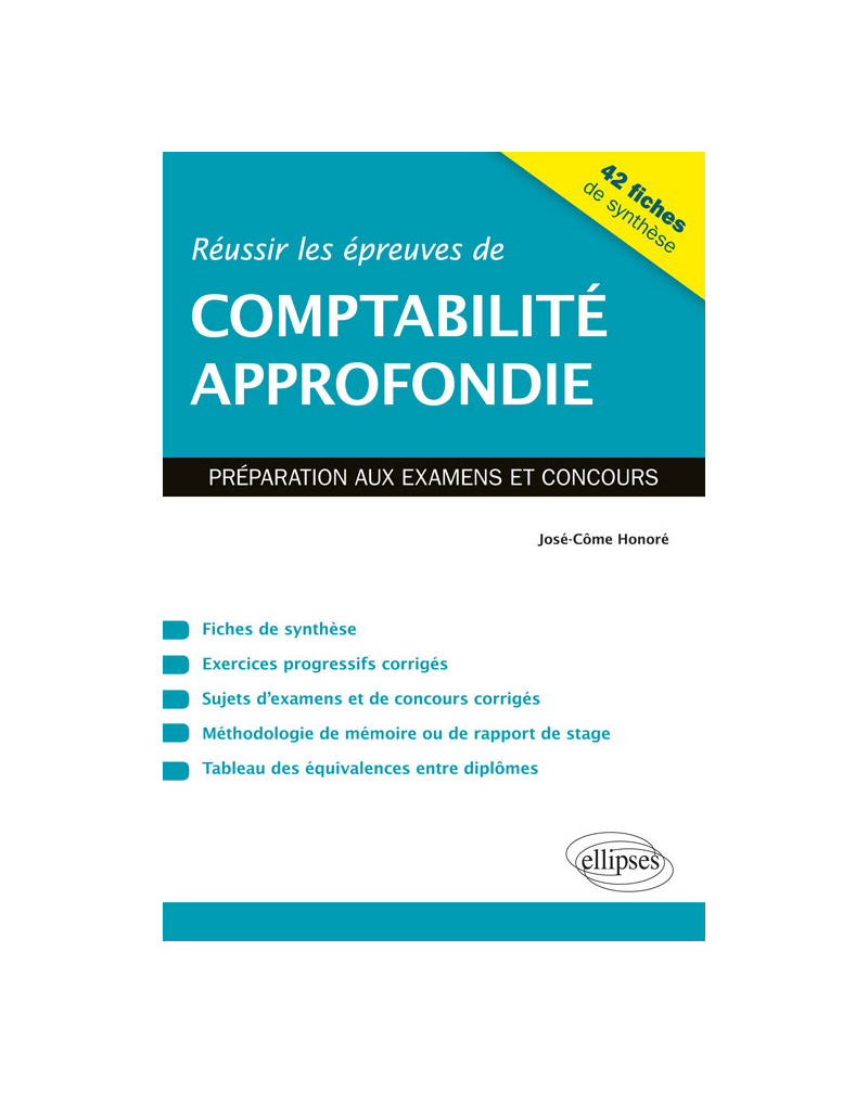 Réussir les épreuves de comptabilité approfondie. Préparation aux examens et concours