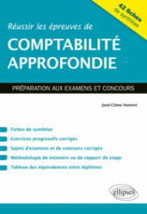 Réussir les épreuves de comptabilité approfondie. Préparation aux examens et concours