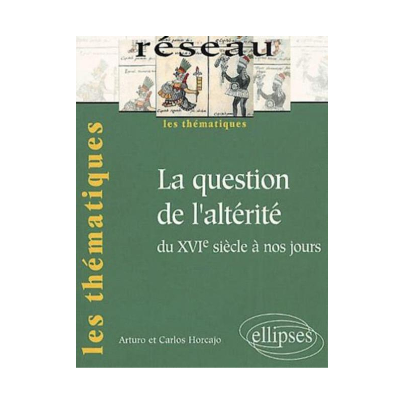 La question de l'altérité du XVIe siècle à nos jours