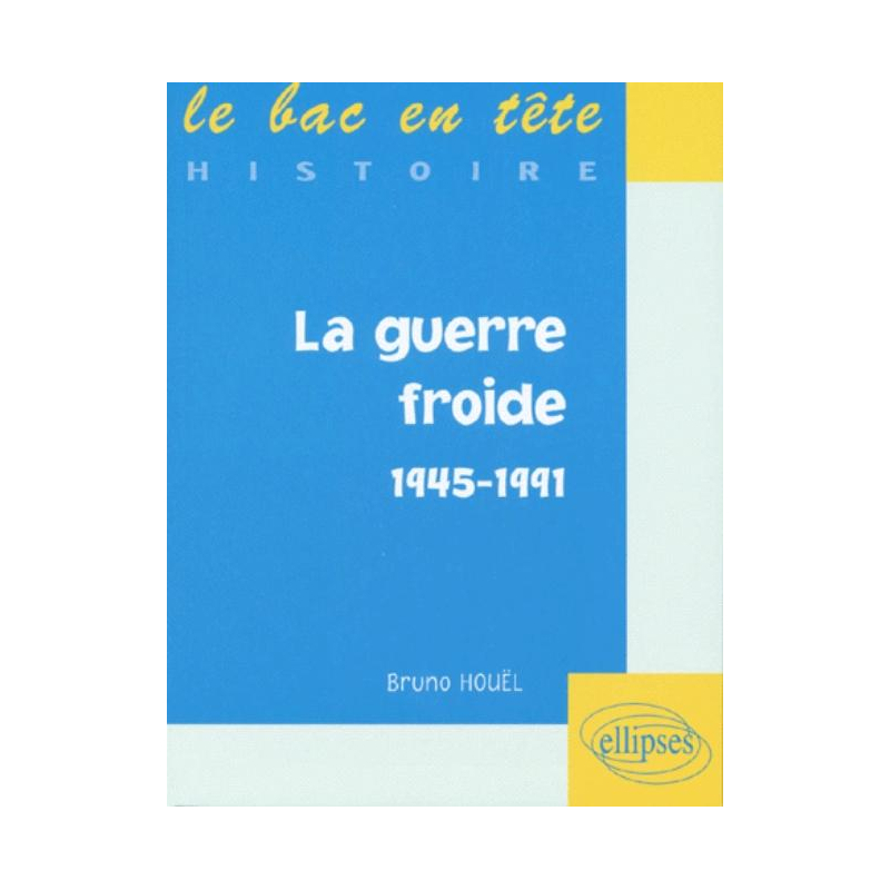 La guerre froide (1945-1991)