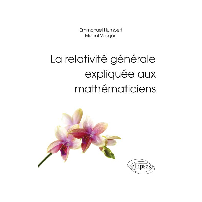 La relativité générale expliquée aux mathématiciens