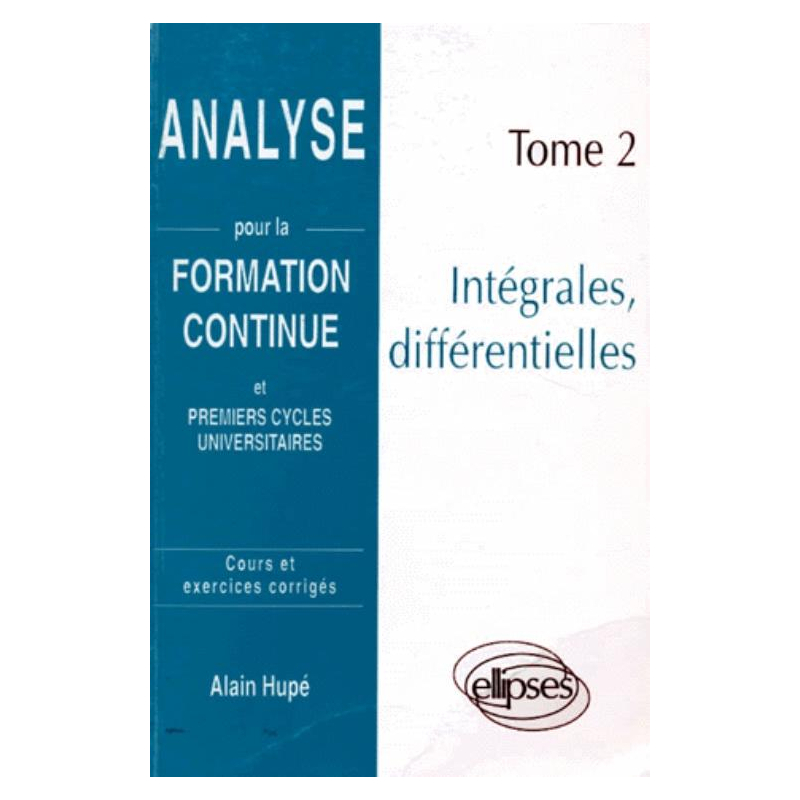 Analyse pour la formation continue - Tome 2 : Intégrales, différentielles