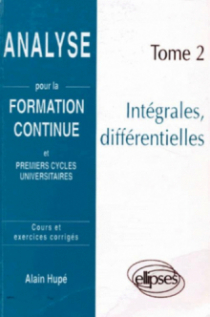 Analyse pour la formation continue - Tome 2 : Intégrales, différentielles