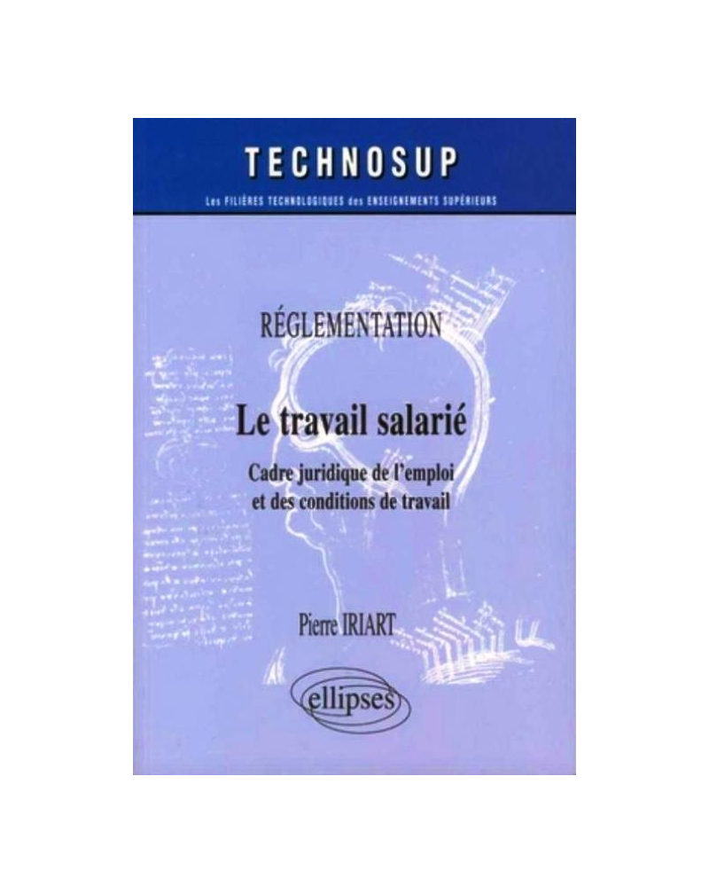 Réglementation, Le travail salarié, Cadre juridique de l'emploi et les conditions de travail - Niveau A