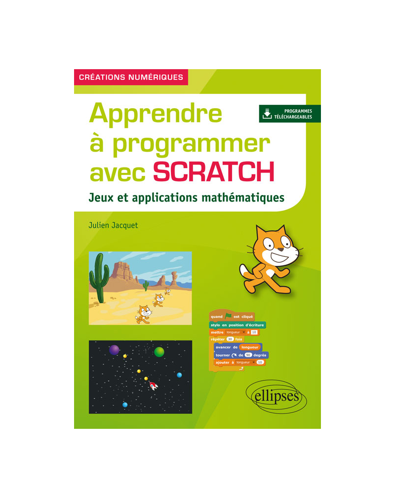 Apprendre à programmer avec Scratch - Jeux et applications mathématiques
