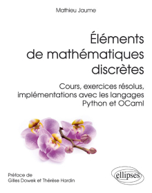 Éléments de mathématiques discrètes - Cours, exercices résolus, implémentations avec les langages Python et OCaml