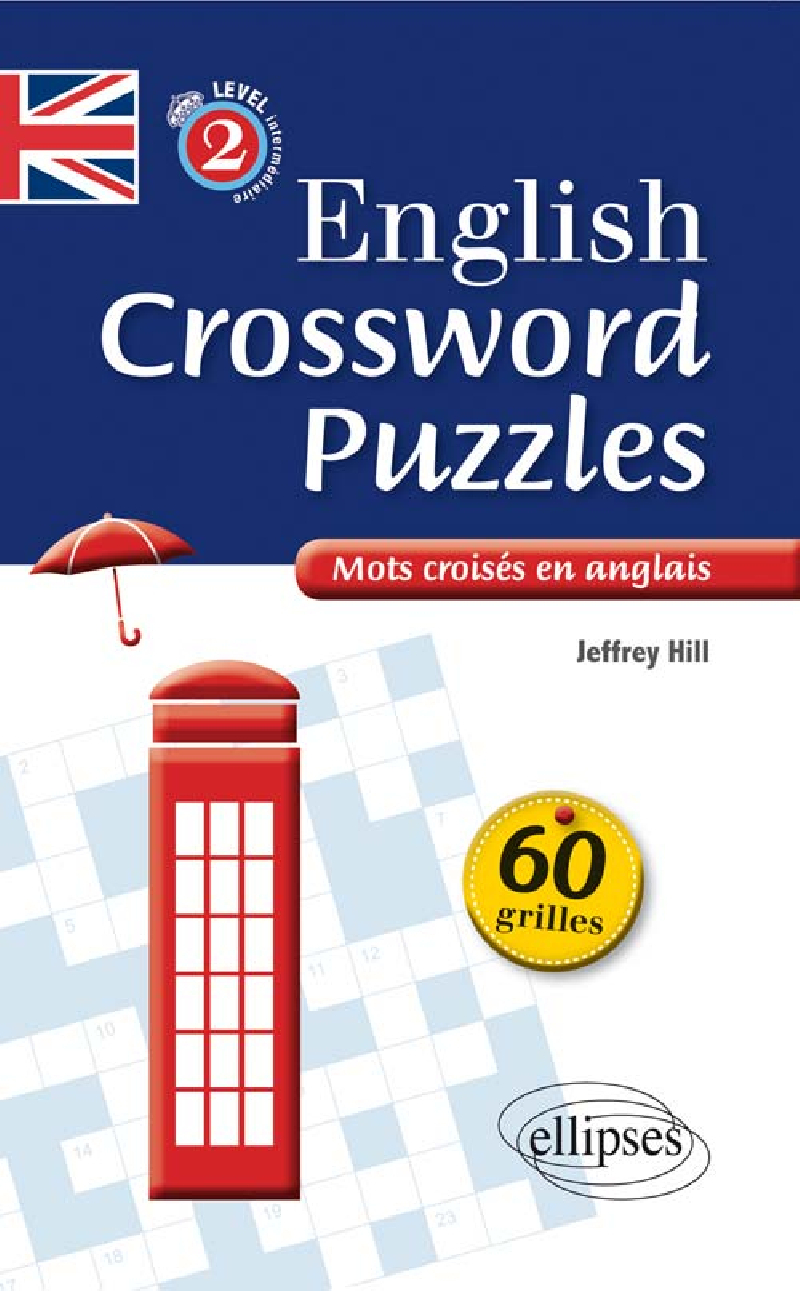 English Crossword Puzzles Level 2 - Mots croisés en anglais - Niveau 2 (B1-B2)