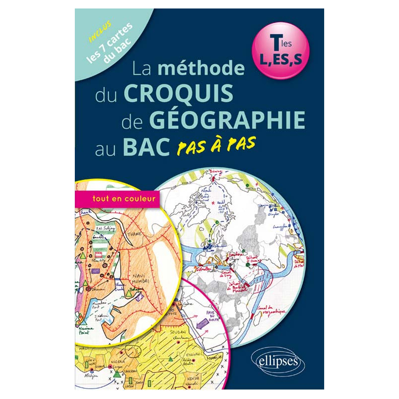 La méthode du croquis de géographie au bac pas à pas - Terminales L, ES, S, ouvrage  en couleur