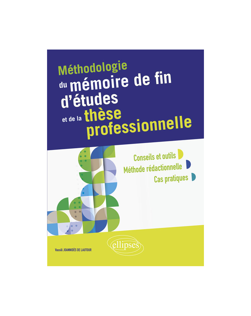 Méthodologie du mémoire de fin d'études et de la thèse professionnelle