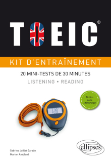 TOEIC®. Kit d'entraînement. 20 mini-tests de 30 minutes. Listening et Reading (avec fichiers audio)