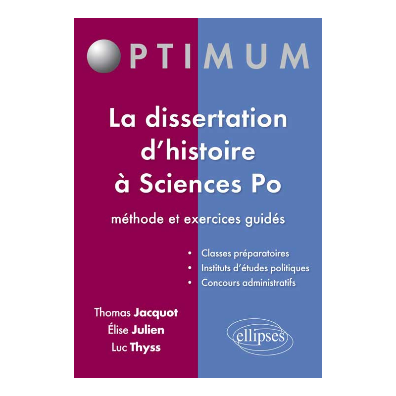 La dissertation d’histoire à Sciences po : méthode et exercices