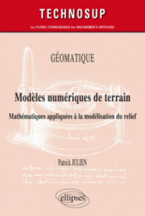 GÉOMATIQUE - Modèles numériques de terrain - Mathématiques appliquées à la modélisation du relief