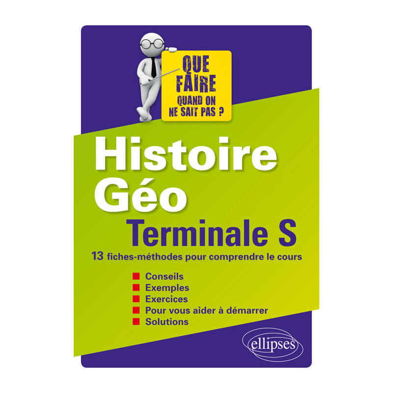 Histoire-Géographie - Terminale S - 13 fiches-méthodes pour comprendre le cours