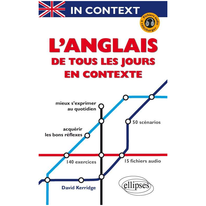 In context. l'anglais de tous les jours en contexte. Mieux s'exprimer au quotidien (avec fichiers audio)