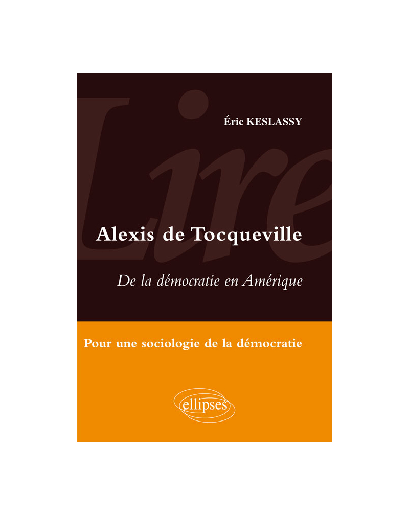 Lire De la démocratie en Amérique d'Alexis de Tocqueville - Pour une sociologie de la démocratie