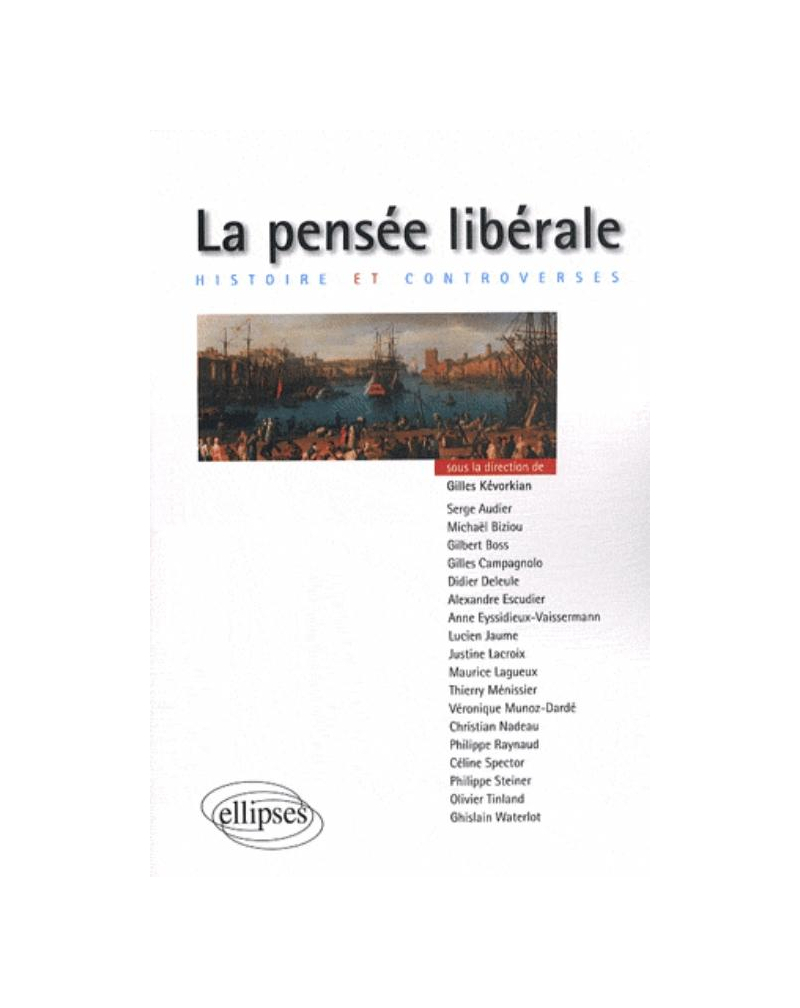 La pensée libérale. Histoire et controverses