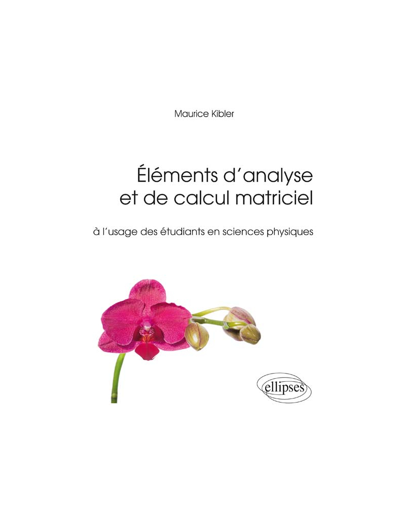 Éléments d’analyse et de calcul matriciel à l’usage des étudiants en sciences physiques