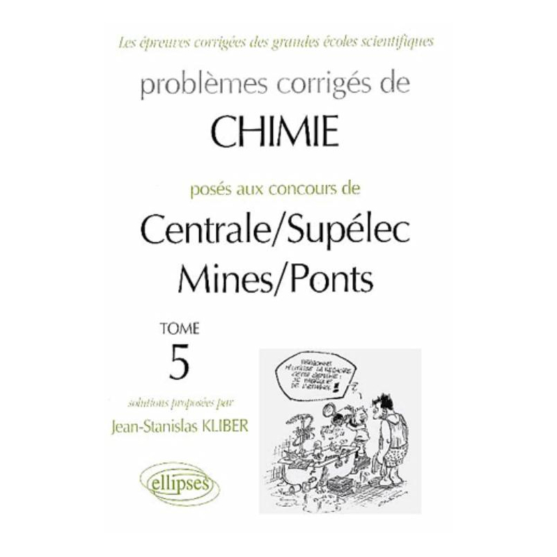 Chimie Centrale/Supélec et Mines/Ponts 1998-2000 - Tome 5