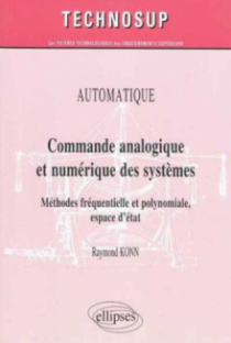 Commande analogique et numérique des systèmes. Méthodes fréquentielle et polynomiale, espace d'état. Automatique - niveau B