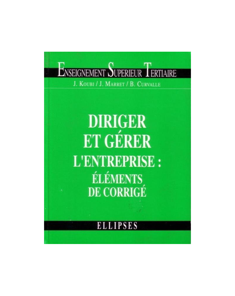 Diriger et gérer l'entreprise :  corrigés