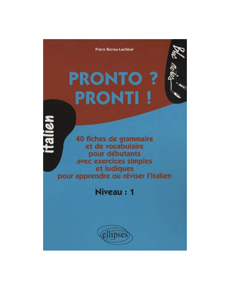 Pronto ? Pronti ! Grammaire pour débutant (Italien)