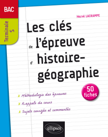 Les clés de l'épreuve d'Histoire-Géographie au bac - Terminale S - 50 fiches