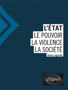 L'Etat - Le pouvoir - La violence - La société