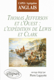 Jefferson et l'Ouest : l'expédition de Lewis et Clark