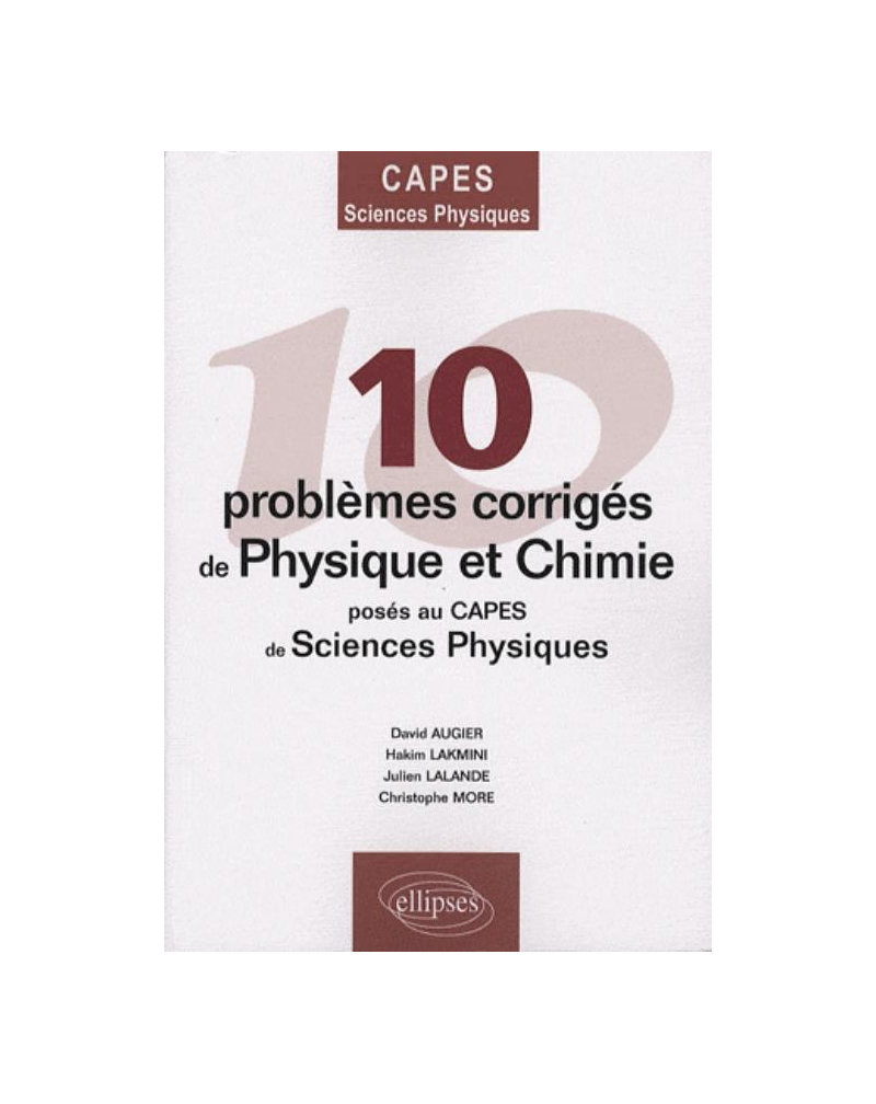 10 problèmes corrigés de Physique-Chimie posés au CAPES de Sciences physiques
