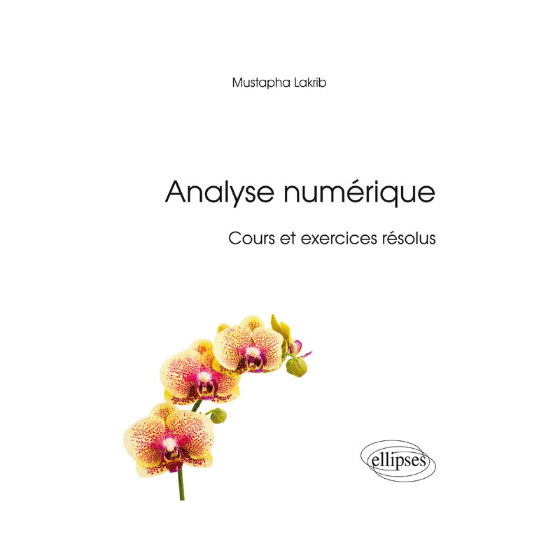 Analyse numérique - Cours et exercices résolus