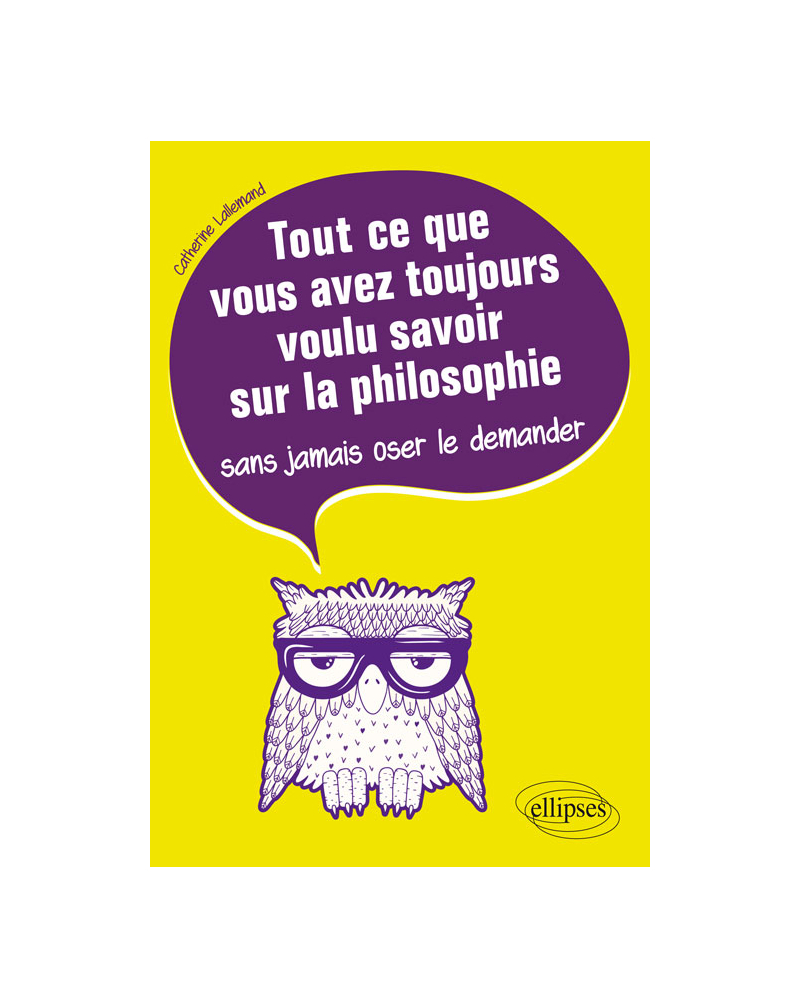 Tout ce que vous avez toujours voulu savoir sur la philosophie sans jamais oser le demander