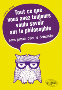 Tout ce que vous avez toujours voulu savoir sur la philosophie sans jamais oser le demander